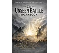 Exploring the Crucial Teachings from The Unseen Battle: Joel Muddamalle’s Guided Journey to Understanding Spiritual Warfare, Identity, and God’s Cosmic Plan