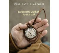 Exploring the Depths of Surah Al-‘Asr: Verse-by-Verse Tafsir, Reflections, and Stories on Faith, Righteous Deeds, Truth, and Patience