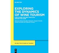 Exploring the Dynamics of Wine Tourism: Case Studies and Best Practices Around the Globe