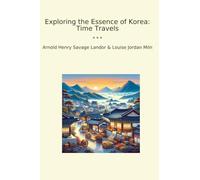 Exploring the Essence of Korea: Time Travels