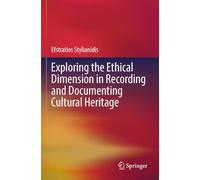 Exploring the Ethical Dimension in Recording and Documenting Cultural Heritage