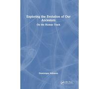 Exploring the Evolution of our Ancestors: On the Human Track
