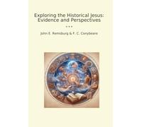 Exploring the Historical Jesus: Evidence and Perspectives