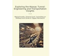 Exploring the Hoosac Tunnel: Engineering and Transportation Insights