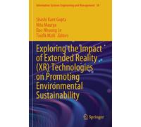 Exploring the Impact of Extended Reality (XR) Technologies on Promoting Environmental Sustainability: 38