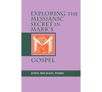Exploring the Messianic Secret in Mark's Gospel (Tascabile)
