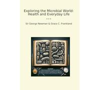Exploring the Microbial World: Health and Everyday Life