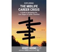 Exploring the Midlife Career Crisis: A Guide to Navigating the Four Stages of Career Transition