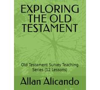 EXPLORING THE OLD TESTAMENT: Old Testament Survey Teaching Series (12 Lessons)