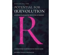 Exploring the Potential for (R)evolution: Quantum Strategies for the Future of Business