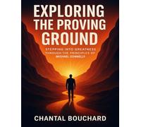 Exploring The Proving Ground: Stepping into greatness through the Principles of Michael Connelly