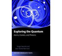 Exploring the Quantum: Atoms, Cavities, And Photons (Oxford Graduate Texts) [Lingua inglese]