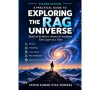 Exploring the RAG Universe: From Retrieval Fundamentals to Production-Ready Agentic AI Systems