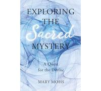 Exploring the Sacred Mystery: A Quest for the Divine