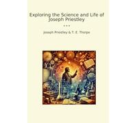 Exploring the Science and Life of Joseph Priestley