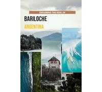 Exploring The Soul Of Bariloche, Argentina