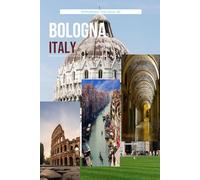 Exploring The Soul Of Bologna, Italy