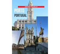 Exploring The Soul Of Porto, Portugal