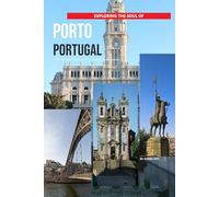 Exploring The Soul Of Porto, Portugal