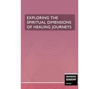 Exploring the Spiritual Dimensions of Healing Journeys
