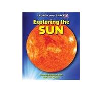 Exploring the Sun