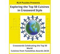 Exploring the Top 50 Cuisines in Crossword Style: Crosswords Celebrating the Top 50 World Cuisines from TasteAtlas Awards 24/25 | Crossword Puzzle ... food | 8 1/2 X 11 inches, 100 page 50 Puzzles