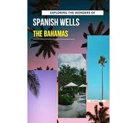 Exploring The Wonders Of Spanish Wells, The Bahamas