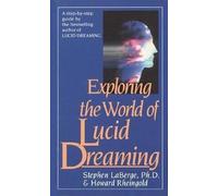 [Exploring the World of Lucid Dreams] (By: Stephen LaBerge) [published: December, 1991]