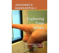 Exploring Time Series: Decomposition, Features, and Forecasting