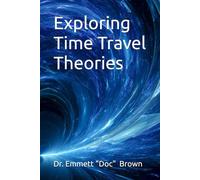 Exploring Time Travel Theories