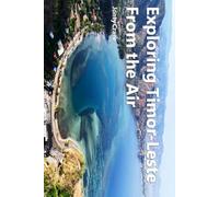 Exploring Timor-Leste From the Air