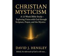 Exploring Union with God: Through Scripture, Prayer, and the Mystics