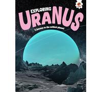 Exploring Uranus: A journey to the coldest planet!