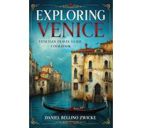 Exploring Venice: Travel Guide - Cookbook