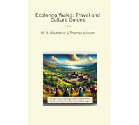 Exploring Wales: Travel and Culture Guides