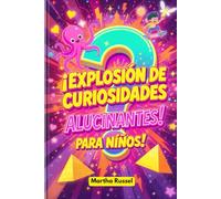 ¡Explosión de Curiosidades Alucinantes para Niños!