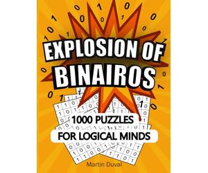 Explosion of Binairos: 1000 Puzzles for Logical Minds