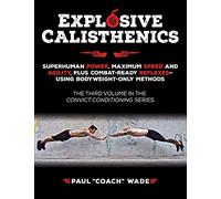 Paul Wade Explosive Calisthenics (Tascabile)