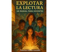 Explotar las Lecturas: Manual para Docentes