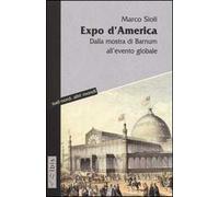 Expo d'America. Dalla mostra di Barnum all'evento globale
