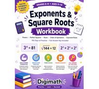 Exponents & Square Roots Workbook for Grades 6-8: Powers, Perfect Squares, Square Roots, Order of Operations & Exponent Rules | 100 Days of Practice | ... Drills for Ages 11-14 with Full Answer Key