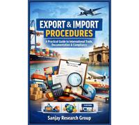 Export & Import Procedures: A Practical Guide to International Trade, Documentation & Compliance