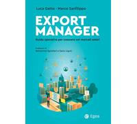 Export Manager. Guida operativa per crescere nei mercati esteri -