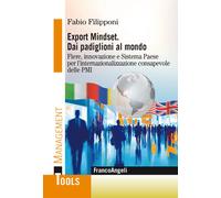 Export Mindset. Dai padiglioni al mondo. Fiere, innovazione e Sistema Paes...