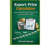Export Price Calculation: How to Calculate Export Prices for All Incoterms (EXW to DDP)