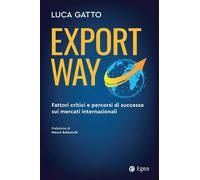 Export way. Fattori critici e percorsi di successo sui mercati internazionali [P