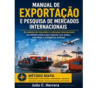 EXPORTAÇÃO E PESQUISA DE MERCADOS INTERNACIONAIS: Manual profissional de inteligência comercial, pesquisa de mercados e execução da exportação com inteligência artificial