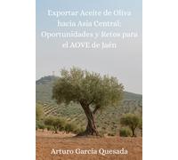 Exportar Aceite de Oliva hacia Asia Central: Oportunidades y retos para el AOVE de Jaén