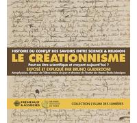 Exposé Et Expliqué Par Bruno Guiderdoni - Le Créationnisme (Collection L’islam Des Lumières)