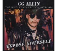 Expose Yourself-Singles by GG Allin (2004-08-10)